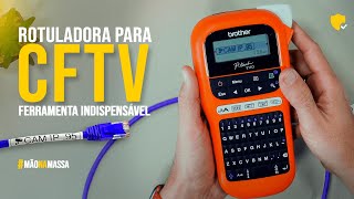 ROTULADORA Ptouch E110 PARA CFTV  FERRAMENTA INDISPENSÁVEL 🚀 [upl. by Lasala]