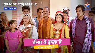 Vajiro ke parivaar ne lagaaya Simran par ilzaam  Kaisa Yeh Ishq Hai  EP229 Part 2 starbharat [upl. by Anirod958]