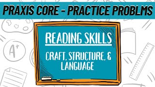 Practice Your Reading Skills for Praxis Core Combined 5752 Craft Structure amp Language Questions [upl. by Trembly]