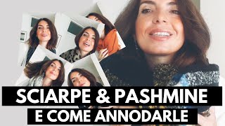 COME ANNODARE UNA SCIARPA O UNA PASHMINA  LA MIA COLLEZIONE COMPLETA [upl. by Onek]