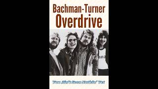 BachmanTurner Overdrive  You Aint Seen Nothin Yet  Best Songs of all Time [upl. by Ellenad924]