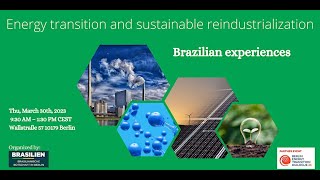 Energy transition and sustainable reindustrialization Brazilian experiences [upl. by Yllib]