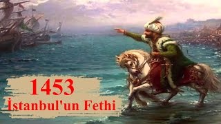 Fatih Sultan Mehmetin Hayatı ve İstanbulun Fethi [upl. by Hgielyk]