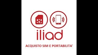 ACQUISTARE LA SIM ILIAD ONLINE O COME FARE LA PORTABILITA [upl. by Eleazar]