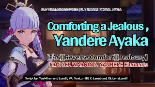 ASMRF4AReverse ComfortYandere Comforting a Jealous Yandere Ayaka [upl. by Gefen]