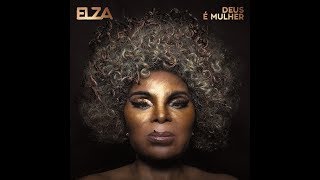 Elza Soares  Deus é Mulher Álbum Oficial  2018 [upl. by Berkin]