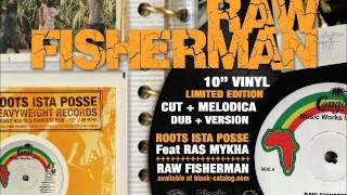 Fisherman  Ras Mykha feat Roots Ista Possee [upl. by Nabalas]