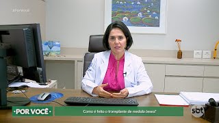 Por Você  Como é feito o transplante de medula óssea 04052024 [upl. by Wiltshire42]