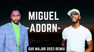 Miguel  AdornGus Major 2023 Remix [upl. by Ardnaxela22]