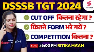 DSSSB TGT Total Form Fill up  DSSSB TGT Cut Off 2024  DSSSB Exam Date  Ritika Maam [upl. by Delainey]