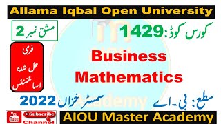 AIOU Code 1429 Solved Assignment 2 Semester AUTUMN 2022  Subject Business Mathematics [upl. by Airdnax215]