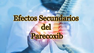 Efectos Secundarios del Parecoxib [upl. by Vallo]