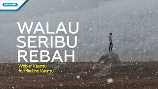 Walau Seribu Rebah  Welyar Kauntu ft Mauline Kauntu Official lyric video [upl. by Pietrek]