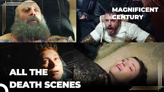 All The Death Scenes of Magnificent Century  Magnificent Century [upl. by Lathrop951]