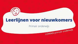 Leerlijnen voor nieuwkomers in primair onderwijs  LOWAN [upl. by Nauj]