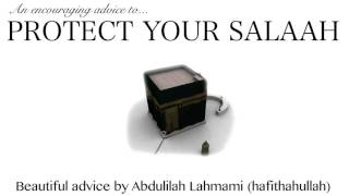 ADVICE PROTECT YOUR SALAAH  Abdulilah Lahmami [upl. by Nialb524]