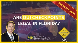 Are DUI Checkpoints Legal in Florida [upl. by Addy]