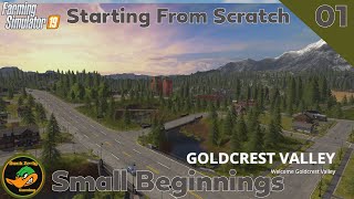 Start from Scratch  SMALL BEGINNINGS  Goldcrest Valley  Farming Simulator 19  01 [upl. by Faye]