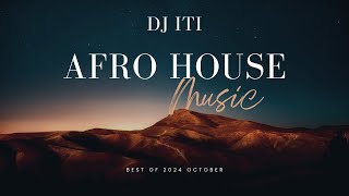 DJ SET  AFROHOUSE BEST OF 2024 OCTOBER 👻 [upl. by Remos723]