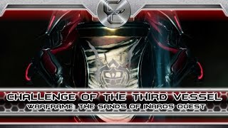 Challenge of the Third Vessel Warframe Ep 7 The Sands of Inaros Quest Finale [upl. by Oswald]