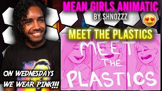 Mean Girls Animatic quotMEET THE PLASTICSquot Reaction  My REACTION  SHNOZZZ [upl. by Mathre313]