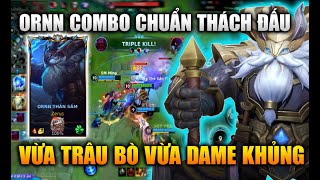 LMHT Tốc Chiến Ornn Cách Combo Và Lên Đồ Chuẩn Thách Đấu [upl. by Karylin]