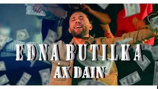 AX Dain  Edna Butilka  Една Бутилка [upl. by Cesar941]