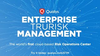 Introducing Qualys Enterprise TruRisk Management [upl. by Malena]