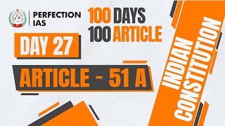 Day  27  Article  51A  FUNDAMENTAL DUTIES  100 Days Series  Perfection IAS 70thBPSC [upl. by Yelyab]