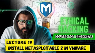 Lecture 19  How to Install Metasploitable 2 in VMware  Ethical Hacking Course For Beginners [upl. by Adnauqahs]