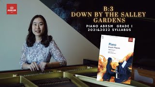 ABRSM GRADE 1 PIANO B3 2021 amp 2022  Down by the salley gardens arr Blackwell [upl. by Reivilo]