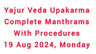 Yajur Veda Upakarma complete Manthrams amp Procedures for 19 Aug 2024 Monday [upl. by Levesque]