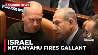 Netanyahu fires Israeli Defence Minister Yoav Gallant [upl. by Leia]