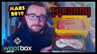 UNBOXING DE LA WOOTBOX MARS 2019  TYRANNY 😈 [upl. by Varion]