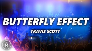 Travis Scott  Butterfly Effect Lyrics [upl. by Prasad580]