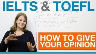 IELTS amp TOEFL  How to give your opinion [upl. by Kcirdde968]