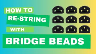 Using Bridge Beads to Easily Restring Your Nylon String Guitar or Ukulele  How To [upl. by Aseeral]