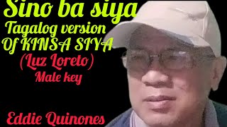 Sino Ba Siya  Tagalog Version of Kinsa Siya male key [upl. by Bunder]