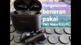 Pengalaman Beneran pakai TWS NOKIA E3101 [upl. by Blakely]