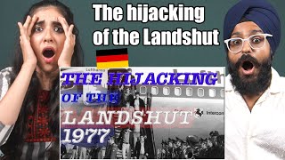 HOW CAN THEY BE SO GOOD Indians React to The hijacking of the Landshut [upl. by Paulson742]