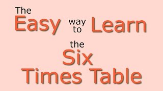 6 Times Table Easy way to learn the 6 times table [upl. by Norrad]