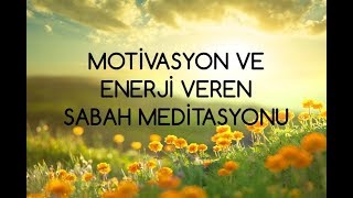 Motivasyon ve Enerji Veren Sabah Meditasyonu [upl. by Lindemann]