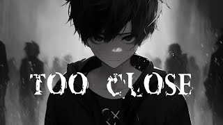 Nightcore  Too Close lyrics [upl. by Yrol578]