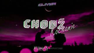 Cliver  Chodź Kochanie Klimas BOOTLEG 2022 [upl. by Sami]