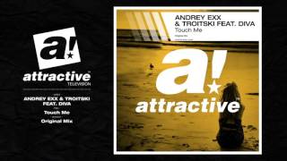 Andrey Exx Troitski feat Diva Vocal  Touch Me Original Mix Attractive [upl. by Aekin]