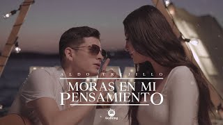 Aldo Trujillo  Moras en mi pensamiento Video Oficial [upl. by Ermentrude808]