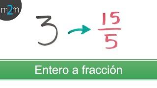 CONVERSIÓN DE UN ENTERO A FRACCIÓN [upl. by Bamberger]