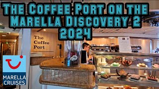 The COFFEE PORT on the Marella Discovery 2 2024 [upl. by Hannahsohs]