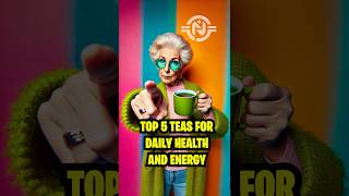 Top 5 Teas for Daily Health and Energy shorts healthylifestyle food health [upl. by Zertnom261]