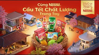 CÙNG NESTLÉ CẦU TẾT CHẤT LƯỢNG TRONG TAY [upl. by Htebesile]